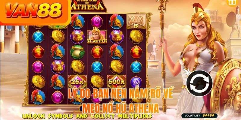 Lý do bạn nên nắm rõ về mẹo nổ hũ Athena